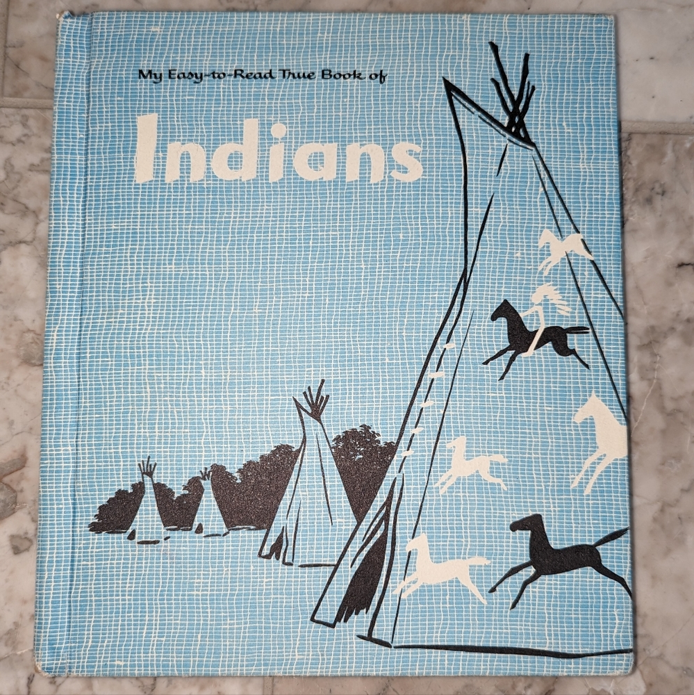 My Easy-to-Read True Book of Indians by Teri Martini 1954